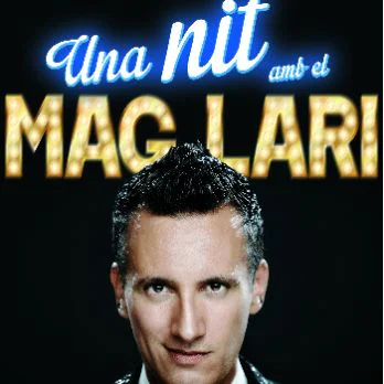 Espectacle 'Una nit amb el Mag Lari'