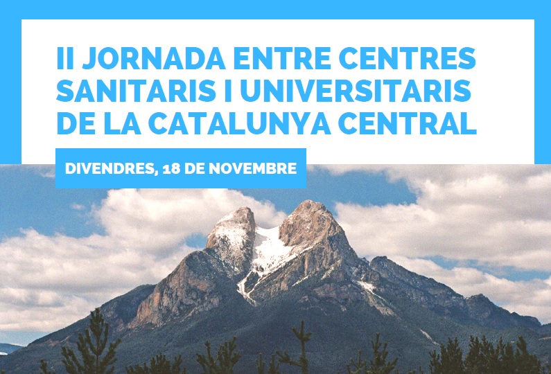 II Jornada entre centres sanitaris i universitaris de la Catalunya Central 