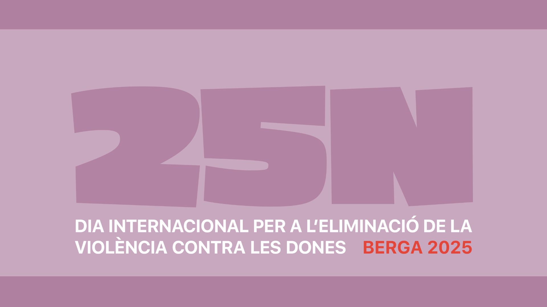 Berga commemorarà el 25N amb activitats culturals, accions comunitàries i reivindicació feminista